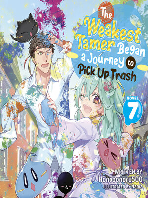 cover image of The Weakest Tamer Began a Journey to Pick Up Trash, Volume 7